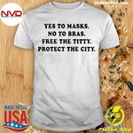 official-yes-to-masks-no-to-bras-free-the-titty-protect-the-city-t-shirt-Shirt.jpg