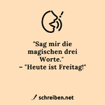 Freitag-Bilder-witzig-guten-Freitagmorgen-Nr.2-magische-drei-Worte-640x640.png