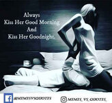 Always-Kiss-Her-And-Good-Morning-Memes.jpg