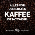 spruchwelt.com-alles-vor-dem-ersten-kaffee-ist-notwehr-dfc01363.png