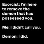 Exorcist-I-m-here-to-remove-the-demon-that-has-pos.jpg