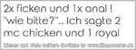 2x-ficken-und-1x-anal-wie-bitte-ich-sagte-2-mc-chicken-und-1-royal.png