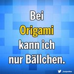 00000_bei-origami-kann-ich-nur-baellchen.jpg